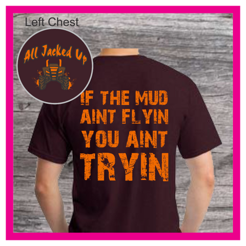 If Mud Ain’t Flyin,’ You Ain’t Tryin!